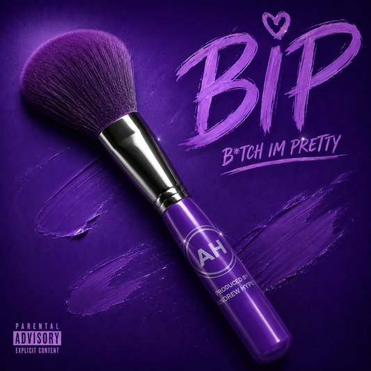 "BIP" (B*tch I'm Pretty"